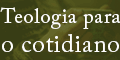 BannerE_Teologia_Cotidiano.gif